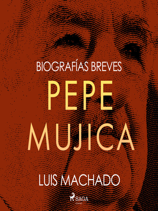 Title details for Biografías breves--Pepe Mujica by Luis Machado - Available